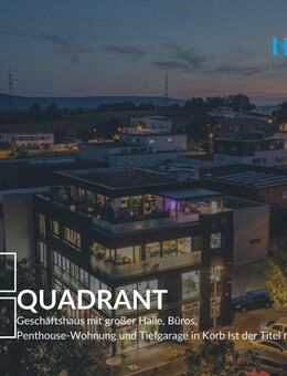 QUADRANT - Luxus Penthouse-Wohnung mit Büros, Industriehalle und eigener Tiefgarage - Korb