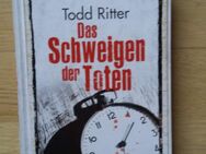 Das Schweigen der Toten. Gebundene Ausgabe v. 2011, Weltbild Verlag, Todd Ritter (Autor) - Rosenheim