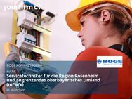 Servicetechniker für die Region Rosenheim und angrenzendes oberbayerisches Umland (m/w/x) - München