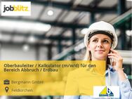 Oberbauleiter / Kalkulator (m/w/d) für den Bereich Abbruch / Erdbau - Feldkirchen (Regierungsbezirk Oberbayern)