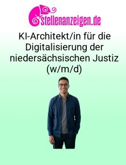 KI-Architekt/in für die Digitalisierung der niedersächsischen Justiz (w/m/d) - Hannover Mitte