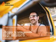 LKW-Fahrer für Gefahrgutstoffe mit ADR-Schein (m/w/d) - Energie - Nahverkehr im Raum Allgäu-Oberschwaben - Vollzeit - Bad Waldsee