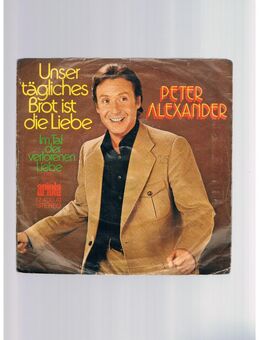 Peter Alexander-Unser tägliches Brot ist die Liebe-Im Tal der verlorenen Liebe-Vinyl-SL,1972 - Linnich