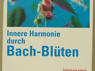 Innere Harmonie durch Bach-Blüten. Von Sigrid Schmdt. - Münster