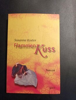 Flammenkuss : Thriller. Koster, Susanne und Sonja Fiedler-Tresp - Essen