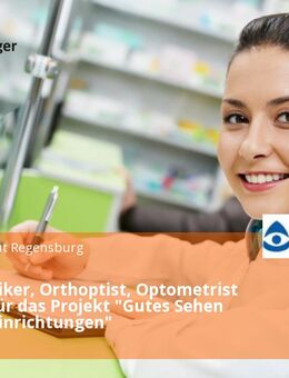 Augenoptiker, Orthoptist, Optometrist (m/w/d) für das Projekt "Gutes Sehen in Pflegeeinrichtungen" - Hemau