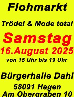 Abendflohmarkt "Trödel & Mode total" am Samstag, den 16.August 2025 in der Bürgerhalle Dahl in 58091 Hagen, Am Obergraben 10. - Dortmund