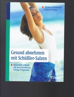 Gesund abnehmen mit Schüßler-Salzen - Thomas Feichtinger - Regensburg