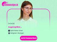 Augenoptiker (m/w/d) - Bietigheim-Bissingen