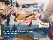 Verkäufer Bäckerei (m/w/d) Vollzeit / Teilzeit / Minijob - Stuttgart