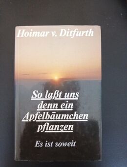 So lasst uns denn ein Apfelbäumchen pflanzen : es ist so weit. Ditfurth, Hoimar - Essen
