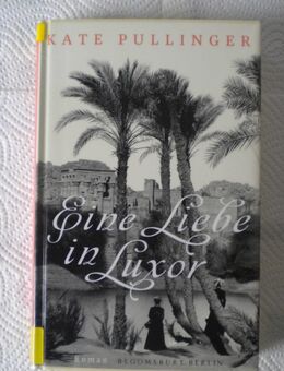 Eine Liebe in Luxor,Kate Pullinger,Bloomsbury Berlin,2010 - Linnich