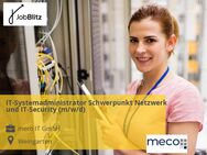 IT-Systemadministrator Schwerpunkt Netzwerke und IT-Security (m/w/d) - Weingarten