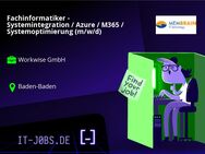 Fachinformatiker - Systemintegration / Azure / M365 / Systemoptimierung (m/w/d) - Baden-Baden