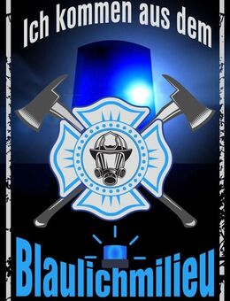Lustiges Blechschild Ich komme aus dem Blaulichtmilieu - Feuerwehr 20x30 cm - Hamburg