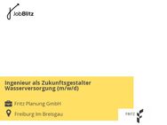Ingenieur als Zukunftsgestalter Wasserversorgung (m/w/d) - Freiburg (Breisgau) Zentrum