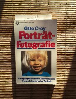 Porträt-Fotografie - Anregungen zu einem interessanten Thema fotografierter Technik. Broschierte TB-Ausgabe v. 1979. Otto Croy (Autor) - Rosenheim