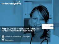 Ärztin / Arzt oder Fachärztin / Facharzt für Laboratoriumsmedizin (w/m/d) - Göttingen