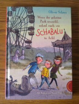 Wenn der geheime Park erwacht,nehmt euch vor Schabalu in acht,Oliver Scherz,Thienemann Verlag,2016 - Linnich