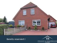 Reserviert! Topp Preis-Leistungsverhältnis! Schönes Wohnhaus in Feldrandlage in Großheide - Großheide