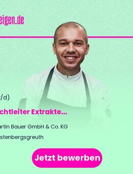 Schichtleiter Extrakte (m/w/d) - Vestenbergsgreuth