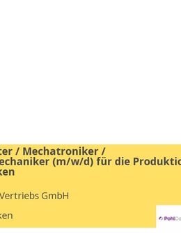 Instandhalter / Mechatroniker / Industriemechaniker (m/w/d) für die Produktion in Schönecken - Schönecken