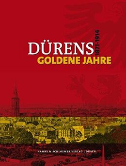 DÜRENS GOLDENE JAHRE 1871-1914 - Köln
