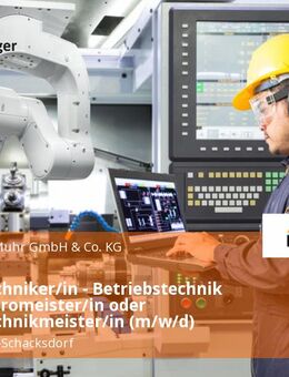 Elektrotechniker/in - Betriebstechnik oder Elektromeister/in oder Elektrotechnikmeister/in (m/w/d) - Lichterfeld-Schacksdorf