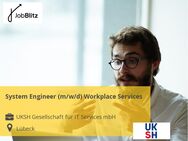 System Engineer (m/w/d) Workplace Services - Lübeck