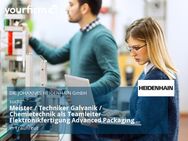 Meister / Techniker Galvanik / Chemietechnik als Teamleiter Elektronikfertigung Advanced Packaging (m/w/d) - Traunreut