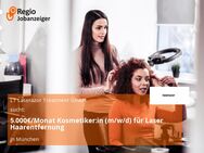 5.000€/Monat Kosmetiker:in (m/w/d) für Laser Haarentfernung - München