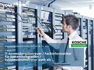 IT-Anwendungsbetreuer / Fachinformatiker für Systemintegration / Systemadministrator auch als Quereinsteiger (m/w/d) ERP - Much