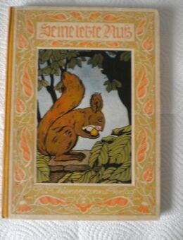 Seine letzte Nuß,Klara Hepner,Thienemanns Verlag,1920er Jahre - Linnich