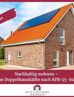Nachhaltig wohnen - Moderne Doppelhaushälfte nach KfW 55-Standard! - Esens
