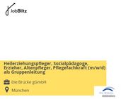 Heilerziehungspfleger, Sozialpädagoge, Erzieher, Altenpfleger, Pflegefachkraft (m/w/d) als Gruppenleitung - München