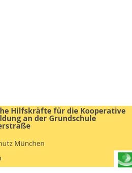 Pädagogische Hilfskräfte für die Kooperative Ganztagsbildung an der Grundschule Waldmeisterstraße - München