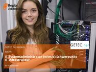 IT-Systemadministrator (w/m/d) Schwerpunkt IT-Infrastruktur - Hannover