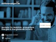 Bachelor für Mobilität, erneuerbare Energien & Energiewende (m/w/d) - Aachen