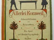 Allerlei Kurzweil, Schnurrpfeifereien und Kichererbsen, Spielbuch um 1900 - Königsbach-Stein