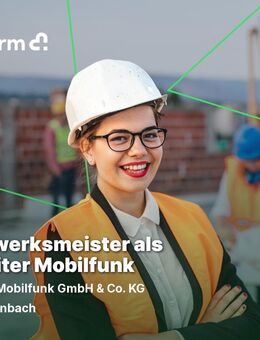 Handwerksmeister als Bauleiter Mobilfunk (m/w/d) - Dietzenbach