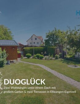 DUOGLÜCK - Zwei Wohnungen unter einem Dach mit großem Garten & zwei Terrassen in Ellwangen-Eigenzell - Ellwangen (Jagst)