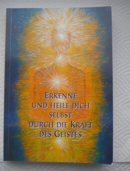 Erkenne und heile dich selbst durch die Kraft des Geistes,Gabriele Verlag,2011 - Linnich