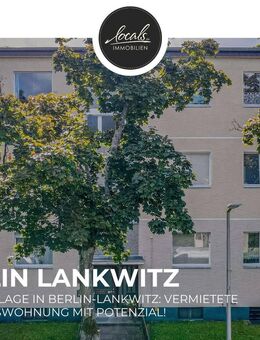 Kapitalanlage in Berlin-Lankwitz: Vermietete Eigentumswohnung mit Potenzial! - Berlin