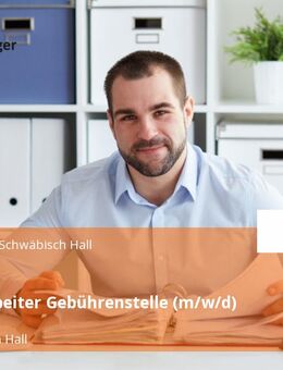 Sachbearbeiter Gebührenstelle (m/w/d) - Schwäbisch Hall