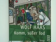 Wolf Haas - Komm, süßer Tod - Freilassing Zentrum
