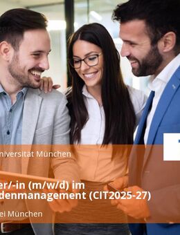 Mitarbeiter/-in (m/w/d) im Studierendenmanagement (CIT2025-27) - Garching (München)