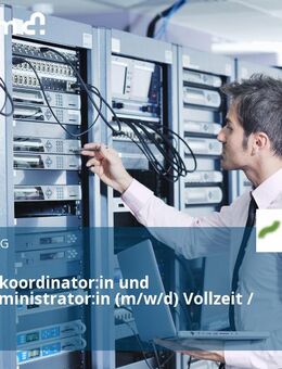 IT-Projektkoordinator:in und Systemadministrator:in (m/w/d) Vollzeit / Teilzeit - Düsseldorf
