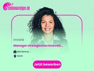 Manager strategisches Innovationsmanagement / Innovationsmanager / Innovationsbeauftragter (m/w/d) - Berlin