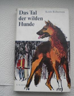 Das Tal der wilden Hunde,Keith Robertson,Union Verlag,1967 - Linnich