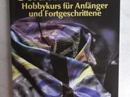 Seidenmalerei - Hobbykurs für Anfänger und Fortgeschrittene (ungelesenes Buch) - Düsseldorf